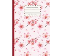 Cherry Blossom Floral Composition Notebook for Girls and Students: College Ruled Writing Journal with Pink Sakura Flower Pattern - Notebook for School ... Homework and Journaling, 6 x 9 in, 120 Pages