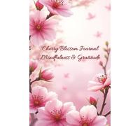 Cherry Blossom Journal: Mindfulness & Gratitude | Diary | Notebook | Simple prompts | For teen and young adults who enjoy journaling and mindfulness