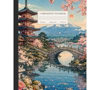 Cherry Blossom Serenity: A Japanese Landscape Composition Notebook Inspired by Mount Fuji, Sakura, and Traditional Garden Scenery