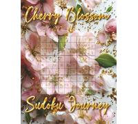 Cherry Blossom Sudoku Journey: Shining the Spotlight on Sudoku Challenges from Easy to Expert