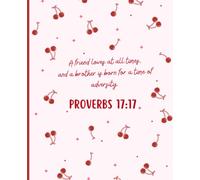 Cherry Christian Composition Notebook: College Ruled | 110 Pages | 7.5" x 9.25" | Aesthetic Journal for School, Work, Bible Study and Everyday Writing | Proverbs 17:17