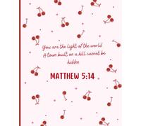 Cherry Christian Composition Notebook: College Ruled | 110 Pages | 7.5" x 9.25" | Aesthetic Journal for School, Work, Bible Study and Everyday Writing | Matthew 5:14