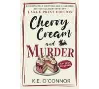 Cherry Cream and Murder - Large Print: A Completely Gripping and Charming British Culinary Mystery: 5