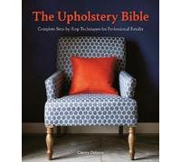 Cherry Dobson The Upholstery Bible (Tascabile)