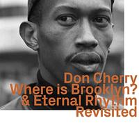 Cherry,Don - Where Is Brooklyn & Eternal Rhythm revisited