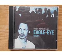 Cherry Eagle Eye - Living in the Present Future