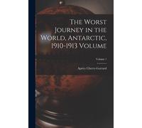 Cherry-Garrard The Worst Journey in the World, Antarctic, 1910-1913 (Tascabile)