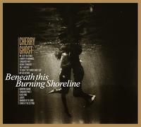 Cherry Ghost Beneath This Burning Shoreline (LRS20) (Vinyl LP)