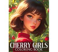 Cherry Girls Coloring Book: Discover Retro Beauty Coloring Pages with Chic Characters and Lush Berry Illustrations for Adults to Relieve Stress