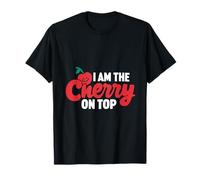 Cherry I Am The Cherry On Top Ciliegie Frutta Divertente Maglietta