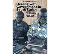 Cherry Leonardi Dealing with Government in South Sudan (Copertina rigida)