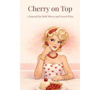 Cherry On Top: A Journal for Bold Moves & Sweet Wins