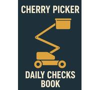 Cherry Picker Daily Inspection Logbook: Daily Pre-Use Checks, Defect Reports, Operator Signatures & 3-Month Safety Records A4 - DoJo Workplace