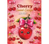Cherry Sweet Escape: Cute Colouring book for women
