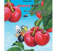 Cherry Tale - Die kleine Fliege Pina und ihre Kirschenwelt