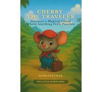 Cherry the Traveler: Discover a Magical Island Where Anything Feels Possible