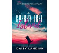 Cherry Tree Island: Una storia d'amore contemporanea con una seconda possibilità.