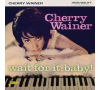 Cherry Wainer - Wait For It, Baby!