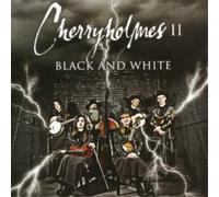 Cherryholmes Cherryholmes Ii: Black and White (CD) Album