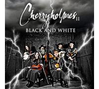 Cherryholmes II: Black And White by Cherryholmes (2007-06-11)