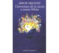 Cherryman dà la caccia a mister White - Arjouni Jacob