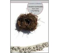 Cherubino Gambardella. Fare città-Cherubino Gambardella. City making. Ediz. bilingue