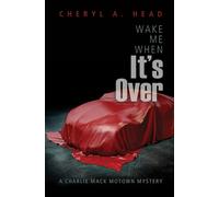 Cheryl A Head Wake Me When It's Over (Tascabile) Charlie Mack Motown Mystery