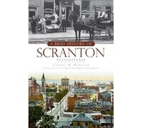 Cheryl A. Kashuba A Brief History of Scranton, Pennsylvania (Tascabile)