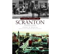 Cheryl A. Kashuba A Brief History of Scranton, Pennsylvania (Tascabile)