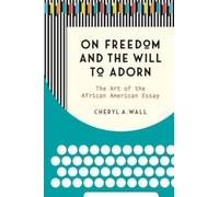 Cheryl A. Wall On Freedom and the Will to Adorn (Tascabile)