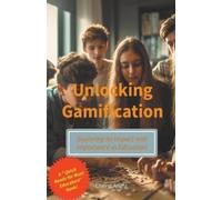 Cheryl Angst Unlocking Gamification - Exploring the Impact and Impor (Tascabile)