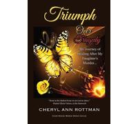 Cheryl Ann Rottman Triumph Over Tragedy (Tascabile)