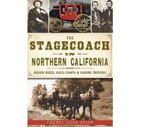 Cheryl Anne Stapp The Stagecoach in Northern California (Tascabile)