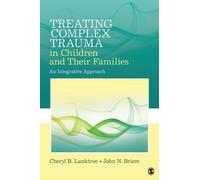 Cheryl B. Lanktree John Treating Complex Trauma in Children and Thei (Tascabile)