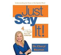 Cheryl Bauman Just Say It (Tascabile)
