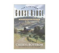 Cheryl Bostrom The View from Goose Ridge (Tascabile)