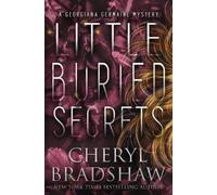Cheryl Bradshaw Little Buried Secrets (Georgiana Germaine) (Tascabile)
