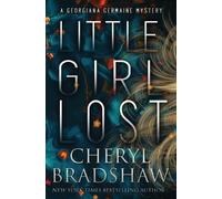 Cheryl Bradshaw Little Girl Lost (Tascabile) Georgiana Germaine
