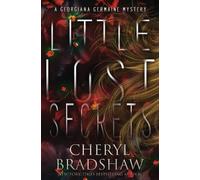 Cheryl Bradshaw Little Lost Secrets (Tascabile) Georgiana Germaine