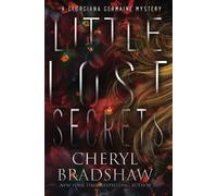 Cheryl Bradshaw Little Lost Secrets (Tascabile) Georgiana Germaine