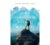 Cheryl Bridges Johns Seven Transforming Gifts of Menopause (Tascabile)