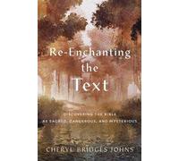 Cheryl Bridges Re-enchanting the Text - Discovering the Bible as Sa (Tascabile)