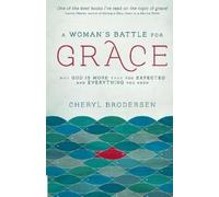 Cheryl Brodersen A Woman's Battle for Grace (Tascabile)