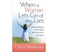 Cheryl Brodersen When a Woman Lets Go of the Lies (Tascabile)