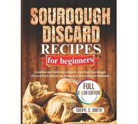 Cheryl C. Smith Cheryl C Smit SOURDOUGH DISCARD Recipes for Beginner (Tascabile)
