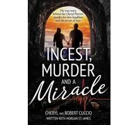 Cheryl Cuccio Robert Cuccio Morgan St Jam Incest, Murder and a Mirac (Tascabile)