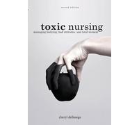 Cheryl Dellasega Toxic Nursing, Second Edition (Tascabile)