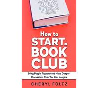 Cheryl Foltz How to Start a Book Club (Tascabile)