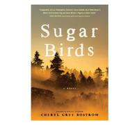Cheryl Grey Bostrom Sugar Birds (Tascabile)