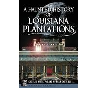 Cheryl H., Ph.d. White W. Ryan A Haunted History of Louisiana Plant (Tascabile)